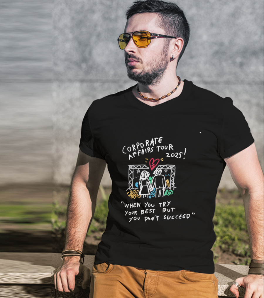 Corporate Affairs Tour 2025 When You Try Your Best But You Don't Succeed Romantic Couple Heart Scene T-Shirt