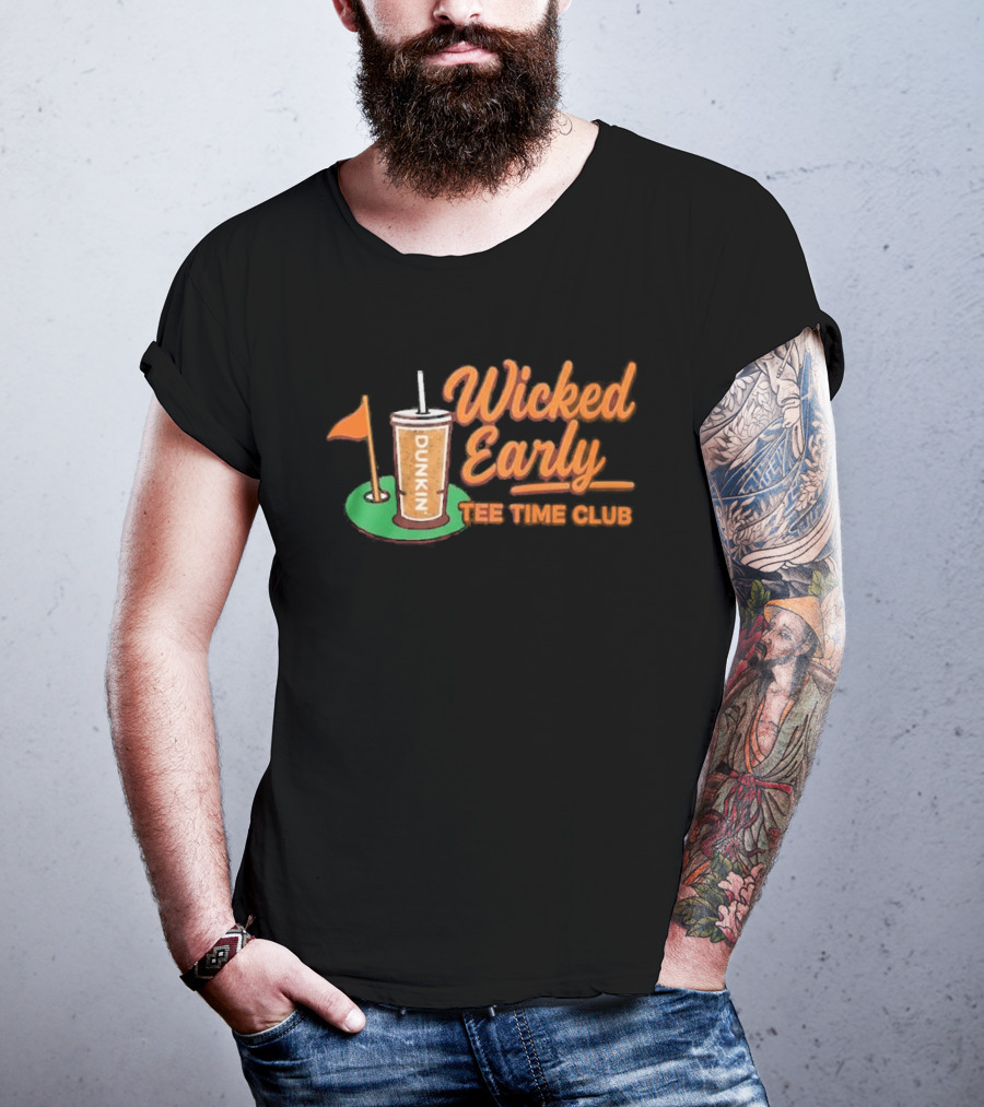 Wicked Early Time Dunkin Iced Coffee Golf T-Shirt