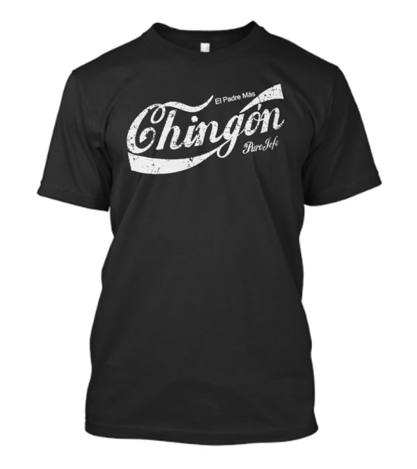 Puro Jefe El Padre Mas Chingon Coca T-Shirt