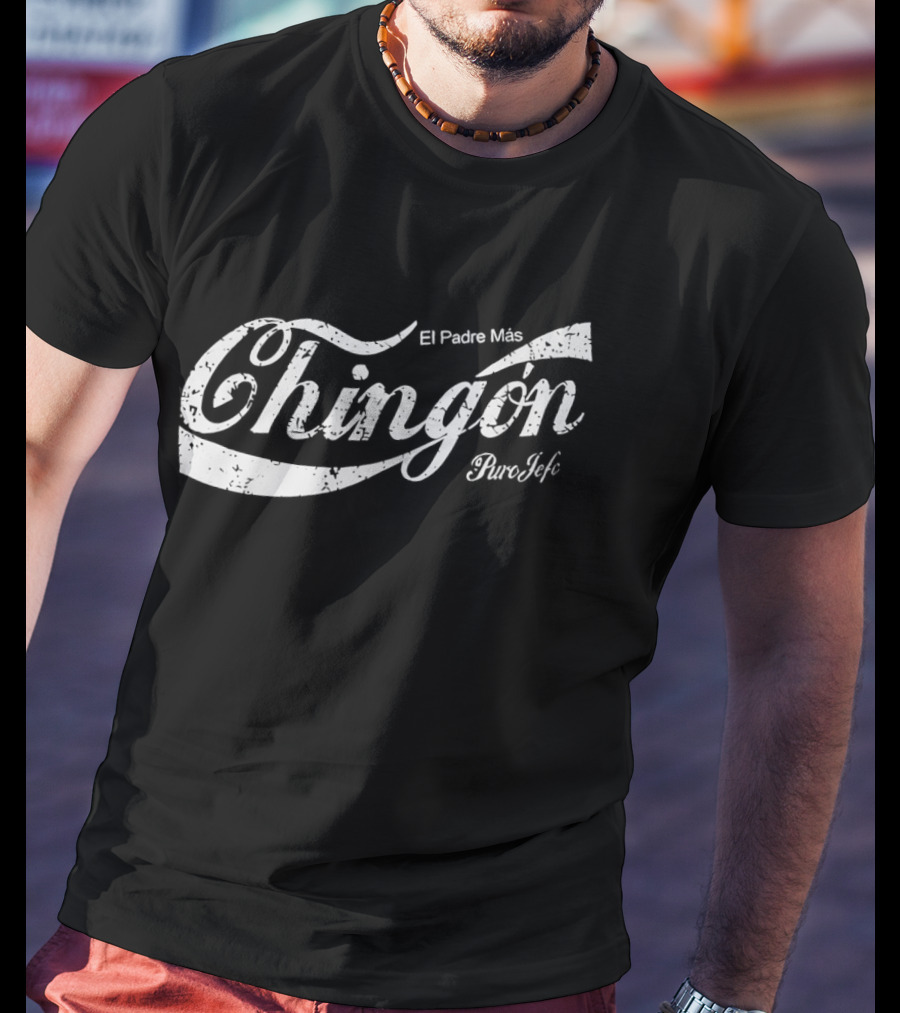 Puro Jefe El Padre Mas Chingon Coca T-Shirt