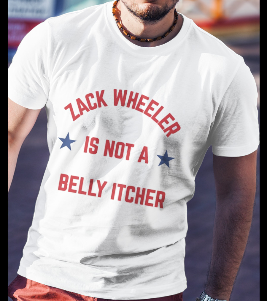 Zack Wheeler Is Not A Belly Itcher Philadelphia Phillies MLB Fan T-Shirt
