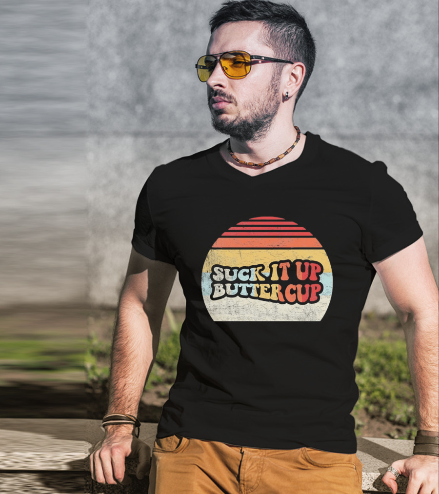 Suck It Up Buttercup Retro Vintage Sunset T-Shirt