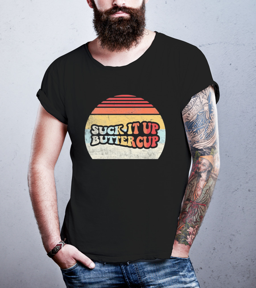 Suck It Up Buttercup Retro Vintage Sunset T-Shirt