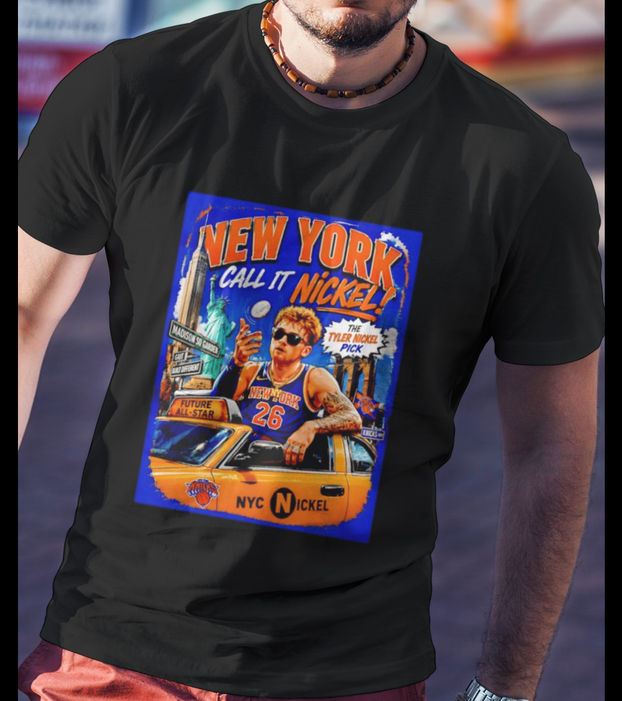 New York Knicks Future All Star Call It Nickel Featuring Tyler Nickel NYC Pick 26 Madison Square Garden T-Shirt