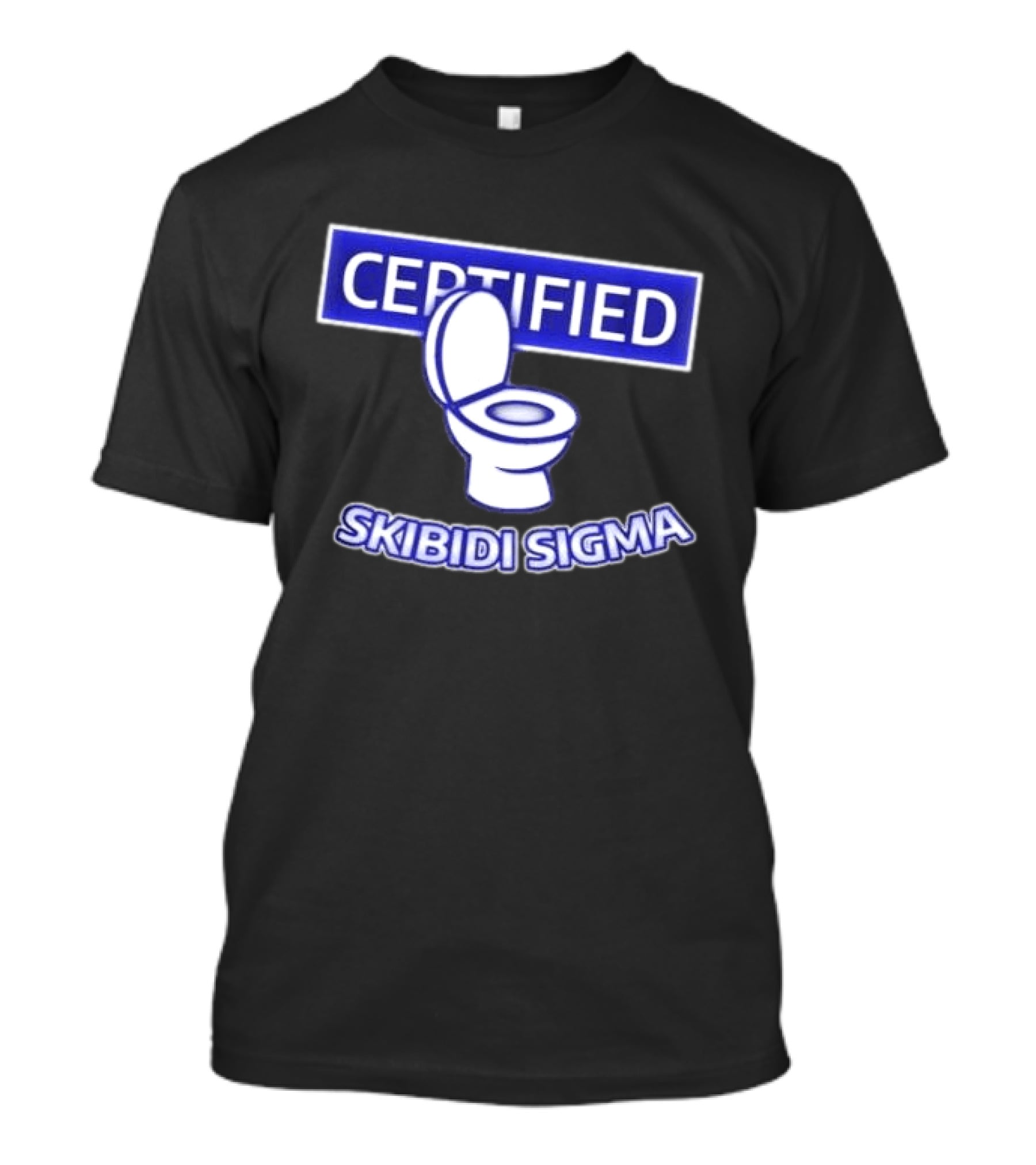 Certified Skibidi Sigma Toilet T-Shirt