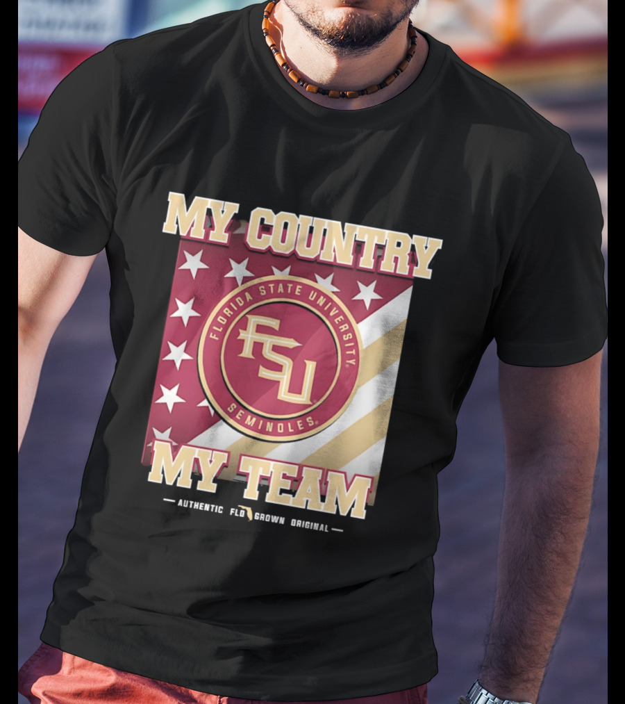 Florida State University Seminoles My Country My Team Authentic FSU Original T-Shirt