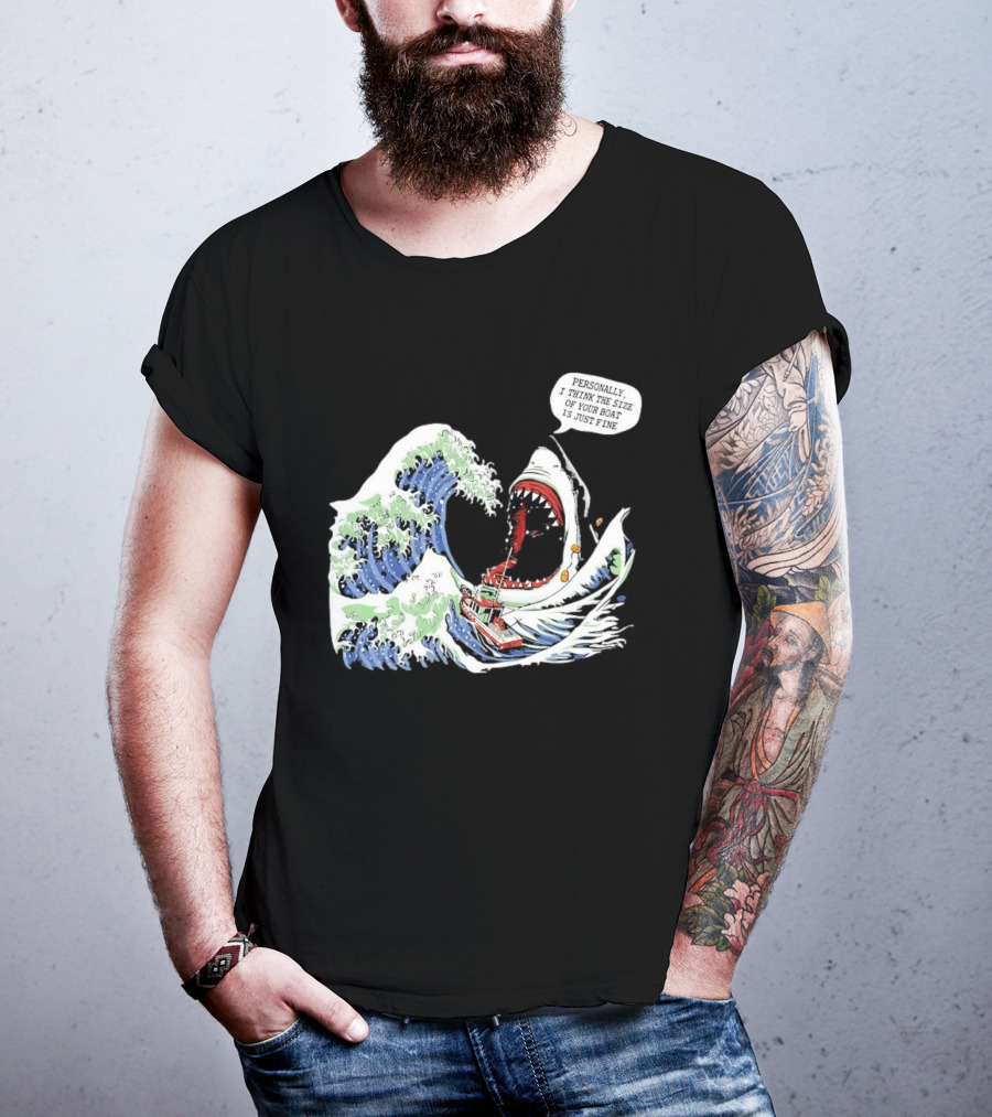 Great Wave Shark Personally I Think The Size Of Your Boat Is Just Fine T-Shirt