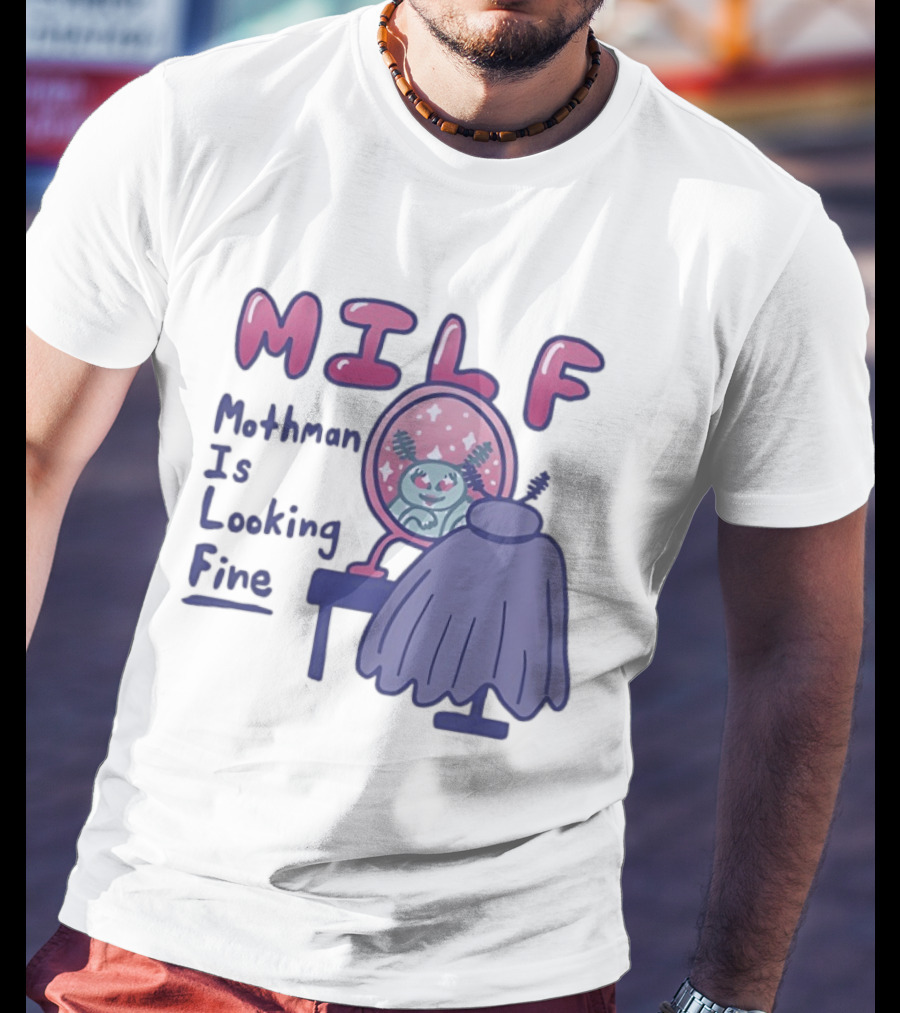 MILF Mothman Is Looking Fine Mirror Vanity T-Shirt