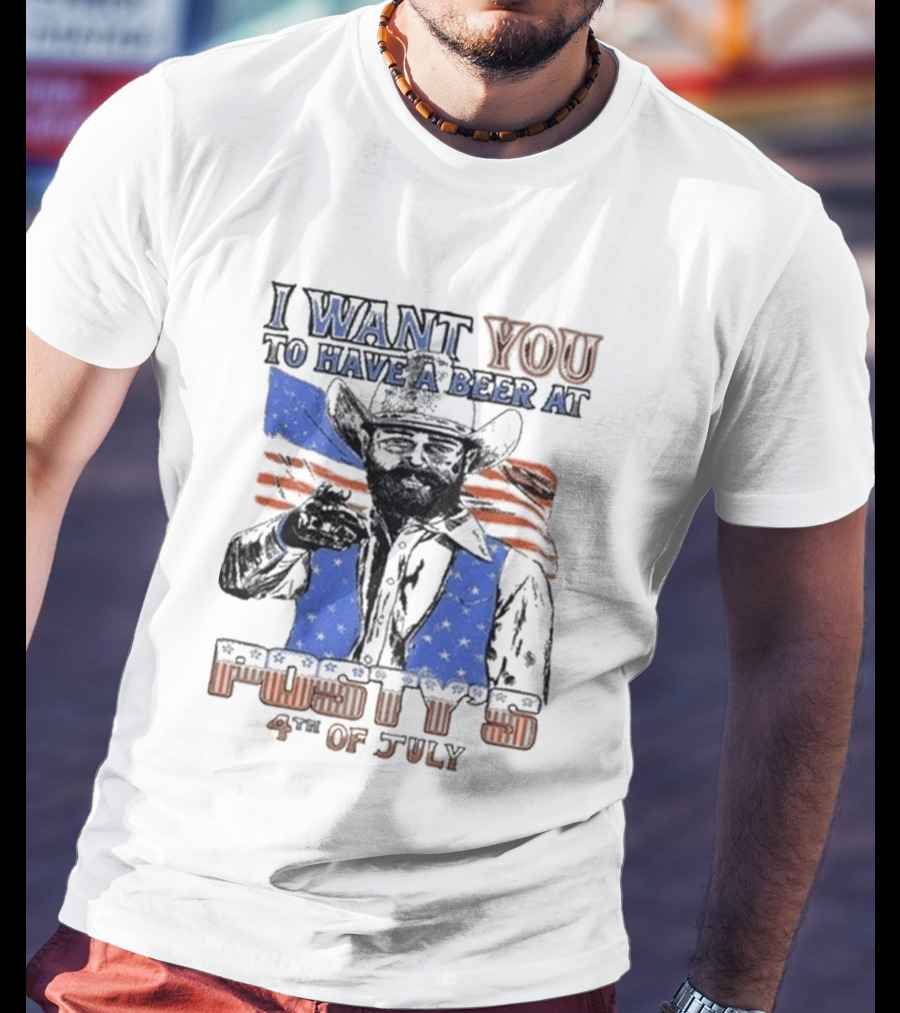 I Want You To Have A Beer At Posty Co 4th Of July T-Shirt