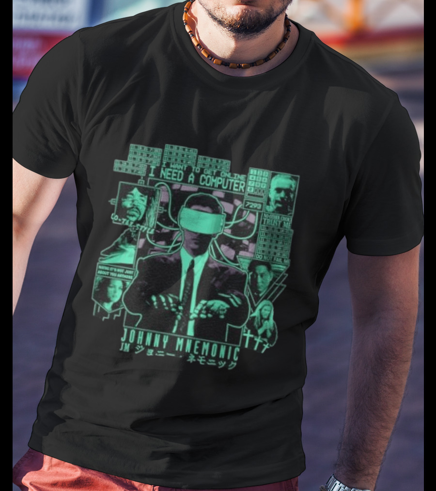 Johnny Mnemonic I Need A Computer Lo Tek No Data Lock Trust Me Do Not Fail Me T-Shirt