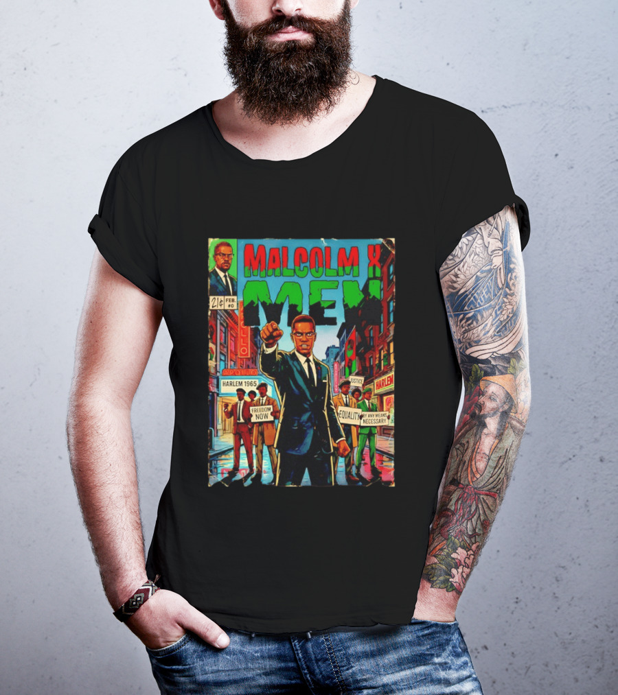 Malcolm X Men Harlem 1965 Freedom Now Equality By Any Means Necessary Comic Justice T-Shirt