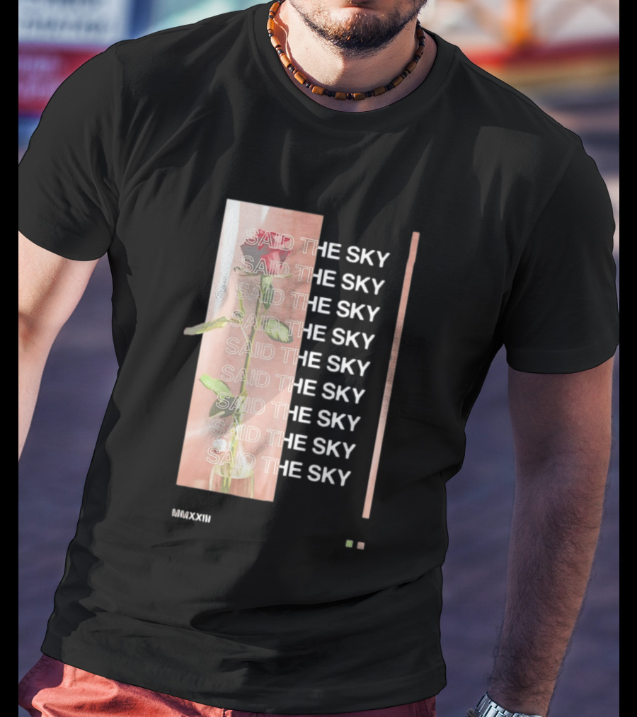 Said The Sky Rose 2023 Repeated T-Shirt
