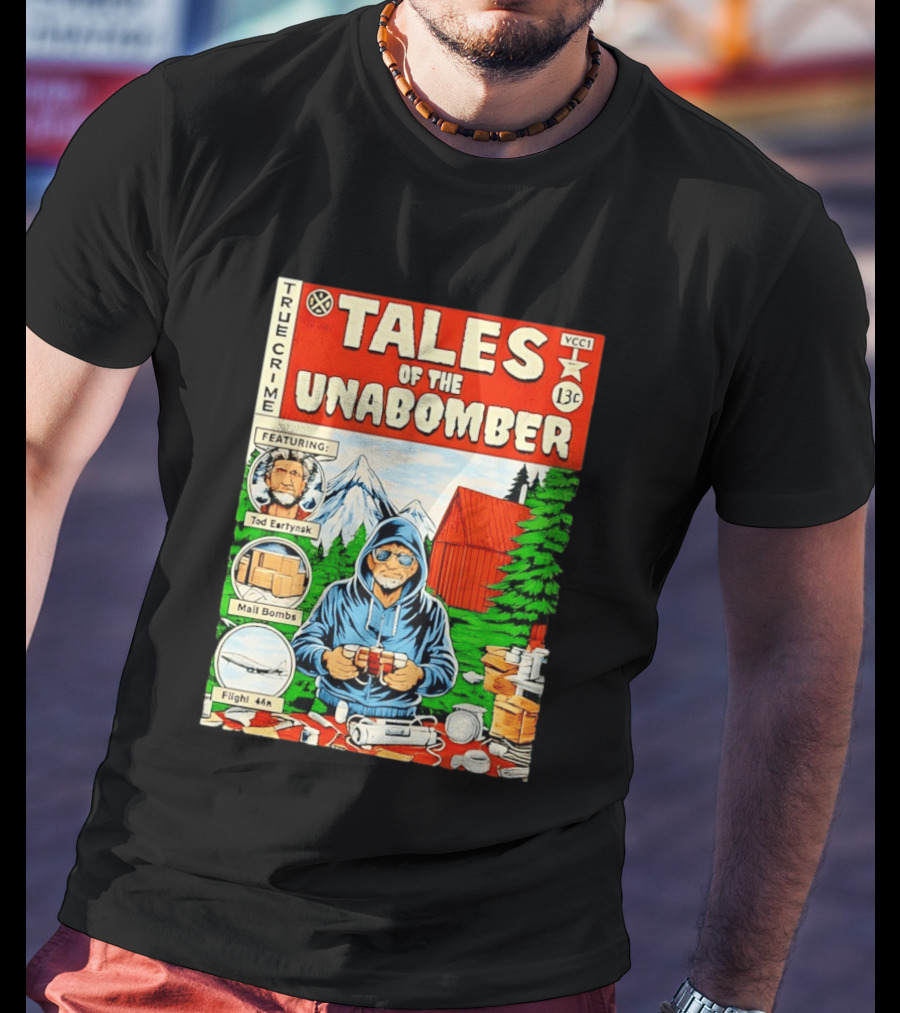 Tales Of The Unabomber True Crime Featuring Tod Eartynsk Mail Bombs Flight 44n T-Shirt