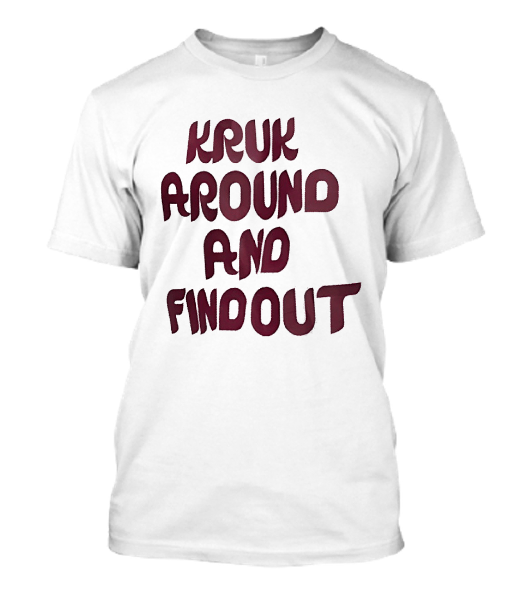 Kruk Around And Find Out Philadelphia Phillies Team T-Shirt