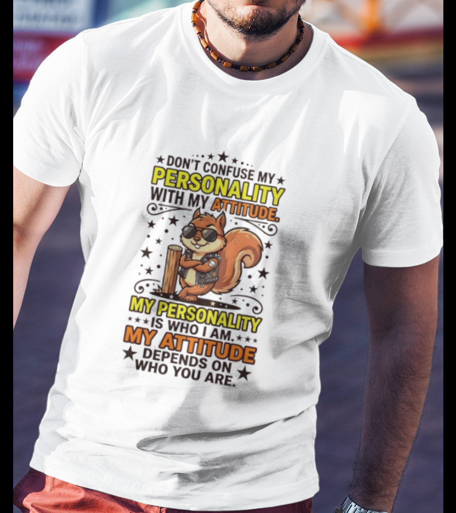 Don't Confuse My Personality With My Attitude Squirrel Sunglasses Tree Stump Stars T-Shirt