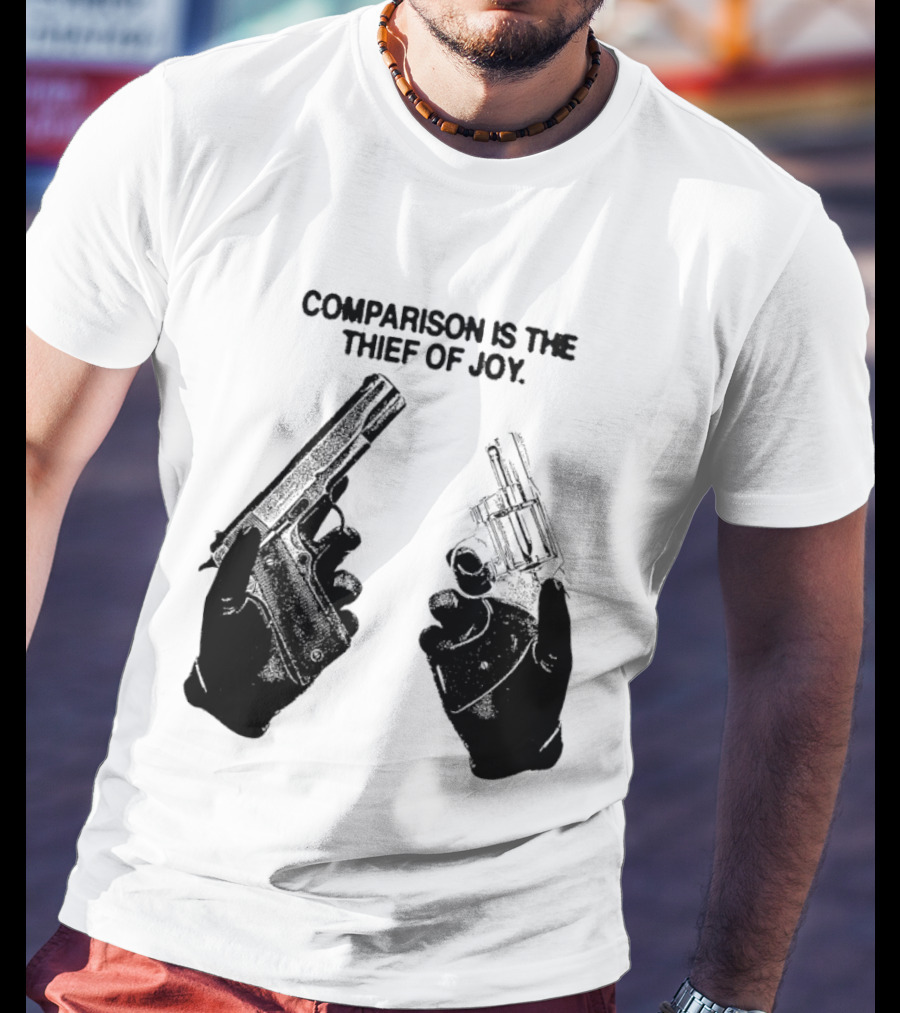 Comparison Is The Thief Of Joy Guns T-Shirt