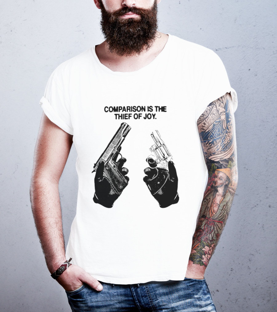 Comparison Is The Thief Of Joy Guns T-Shirt