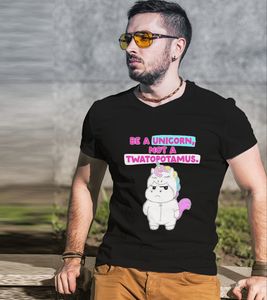 Be A Unicorn Not A Twatopotamus Funny Unicorn Costume T-Shirt