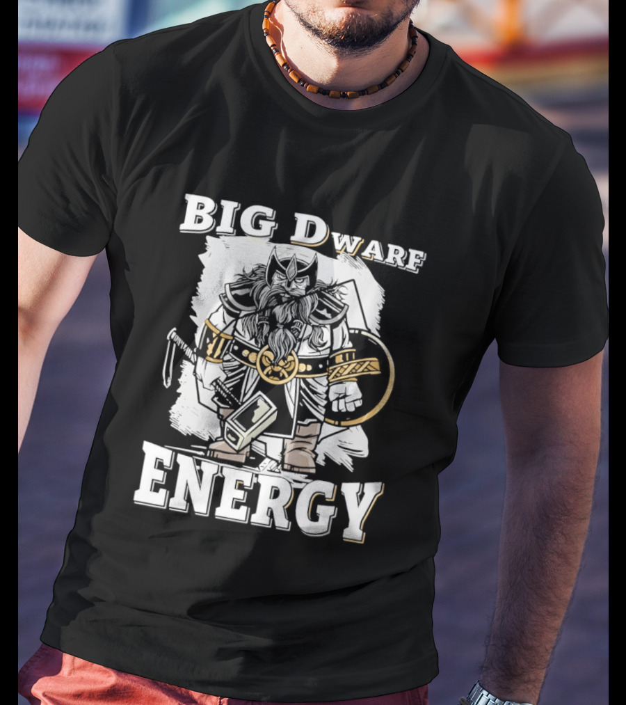 Big Dwarf Energy Fantasy Warrior With Axe And Hammer T-Shirt