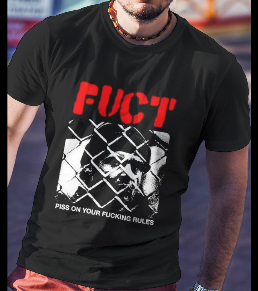 Fuct Piss On Your Fucking Rules Chain Link Fence Streetwear T-Shirt