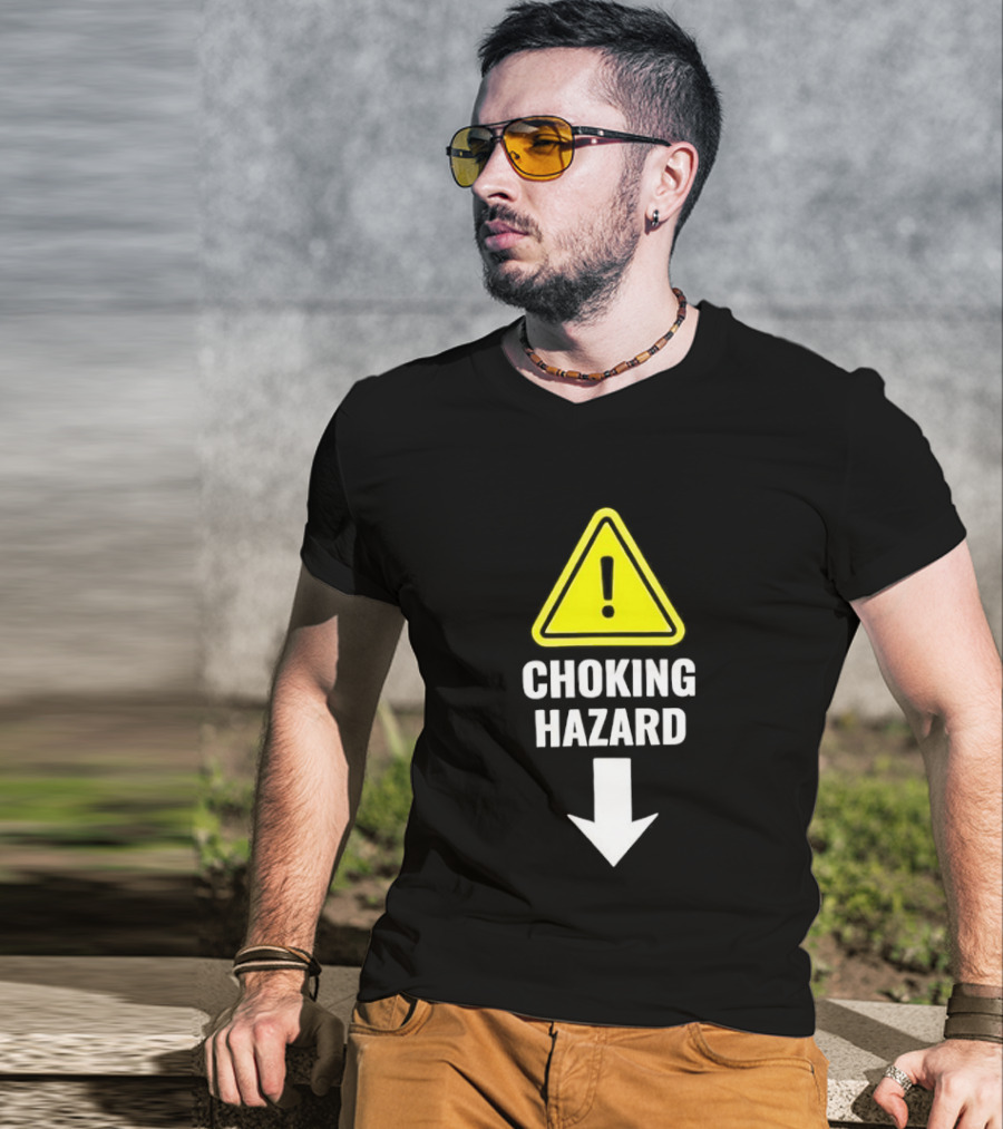 Warning Sign Humor Choking Hazard Arrow Down T-Shirt