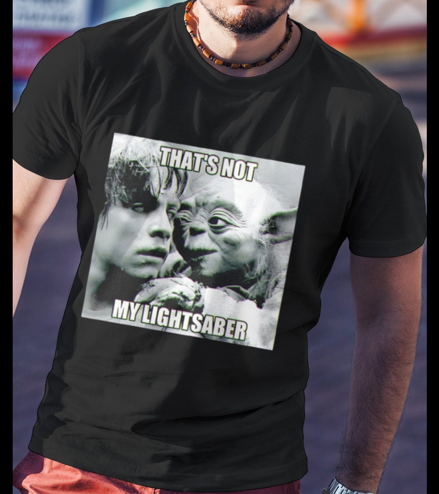 Luke Skywalker Yoda That's Not My Lightsaber Star Wars T-Shirt