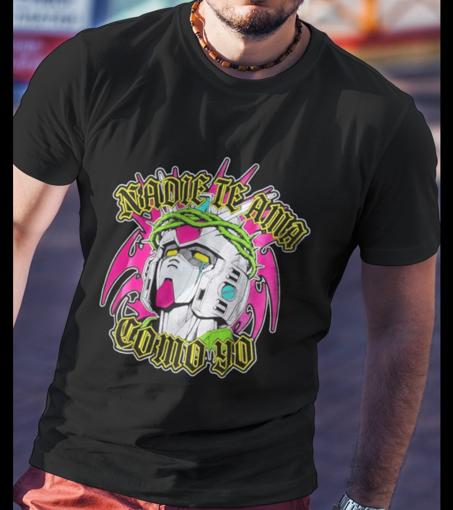 Nadie Te Ama Como Yo Gundam Robot Crown Of Thorns Anime T-Shirt