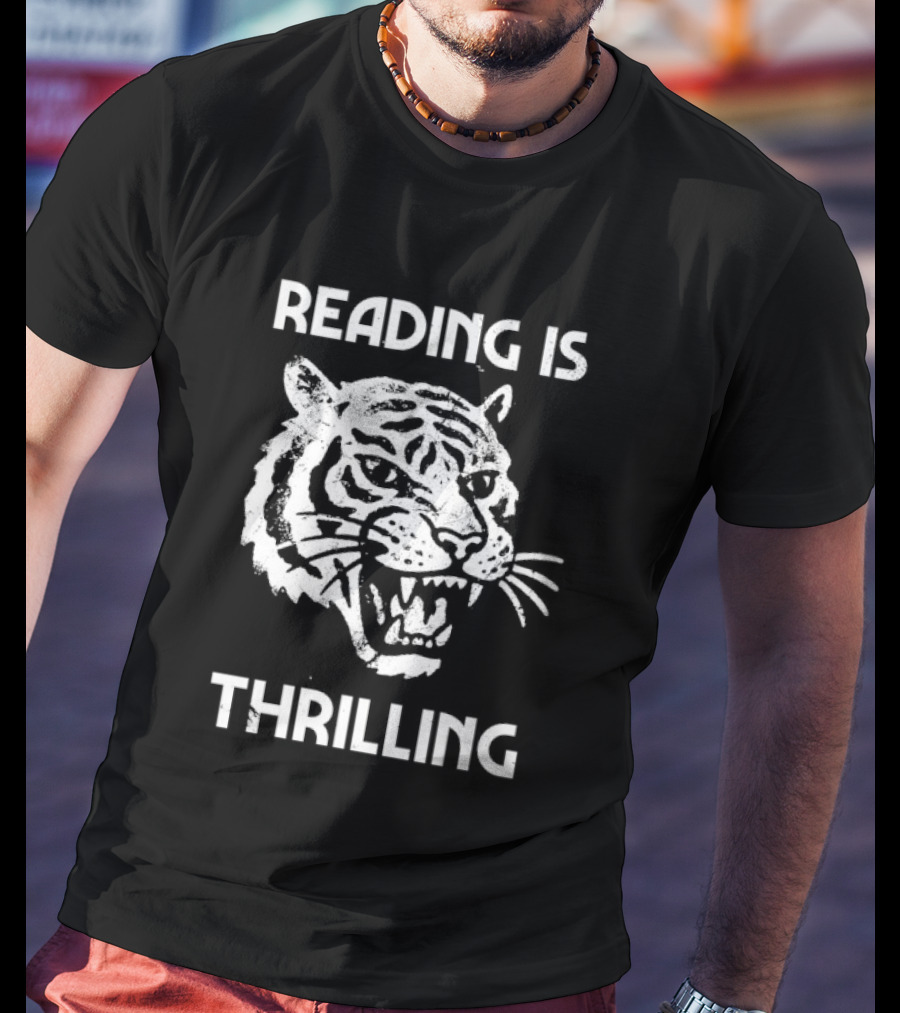 Reading Is Thrilling Fierce Tiger T-Shirt