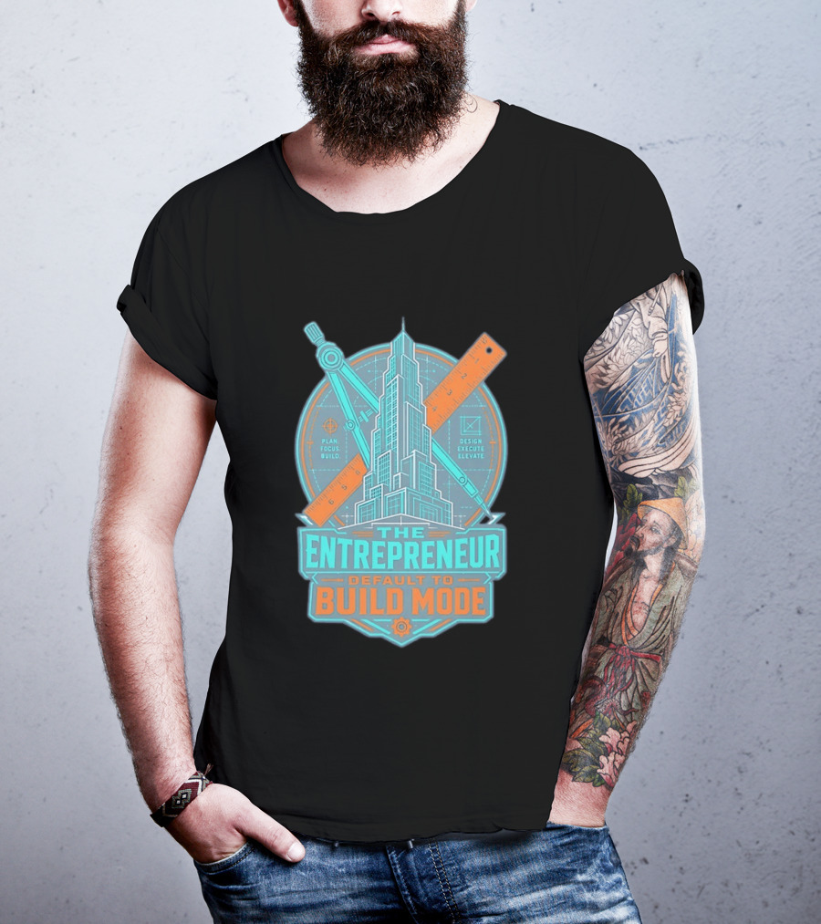 The Entrepreneur Plan Focus Build Execute Elevate Default To Build Mode T-Shirt