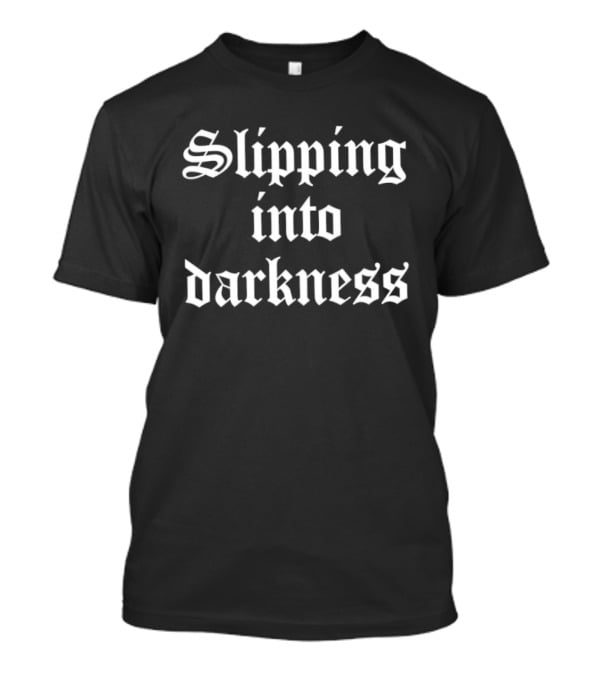 Slipping Into Darkness Gothic Dark T-Shirt