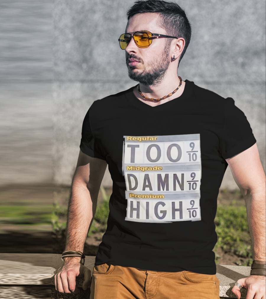 Regular Midgrade Premium Too Damn High Gas Price Meme T-Shirt