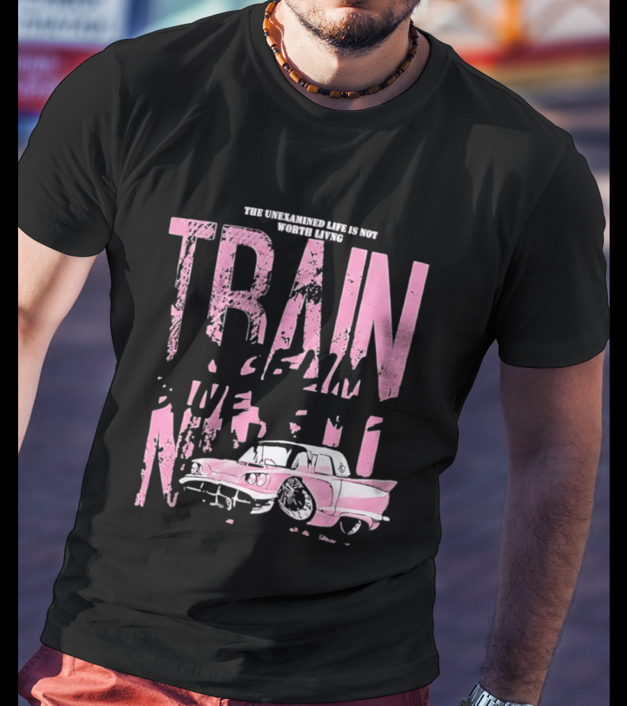 Train Gremlin Pink Vintage Car The Unexamined Life Is Not Worth Living T-Shirt