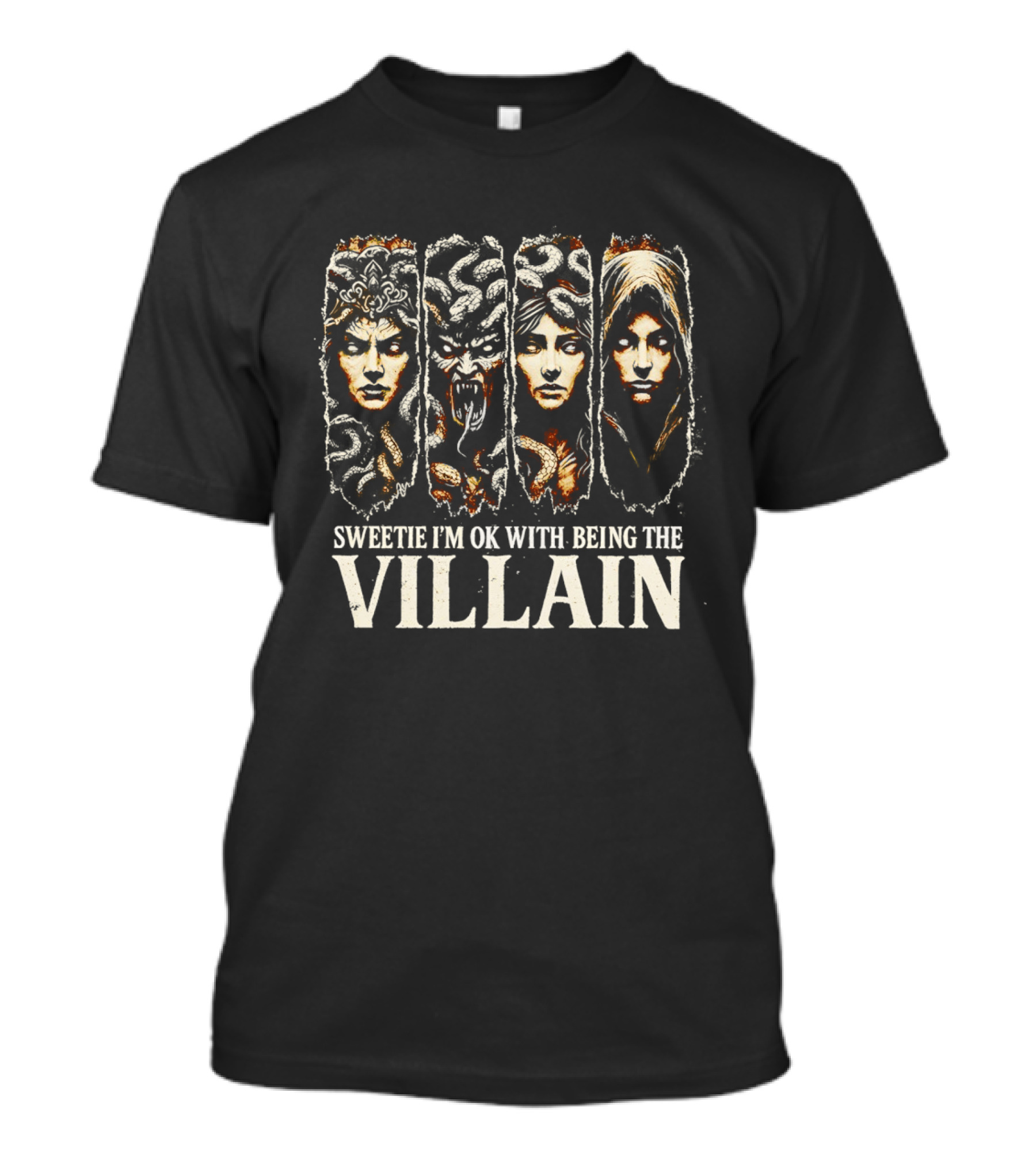 Sweetie I'm Ok With Being The Villain Medusa Snake Mythology T-Shirt