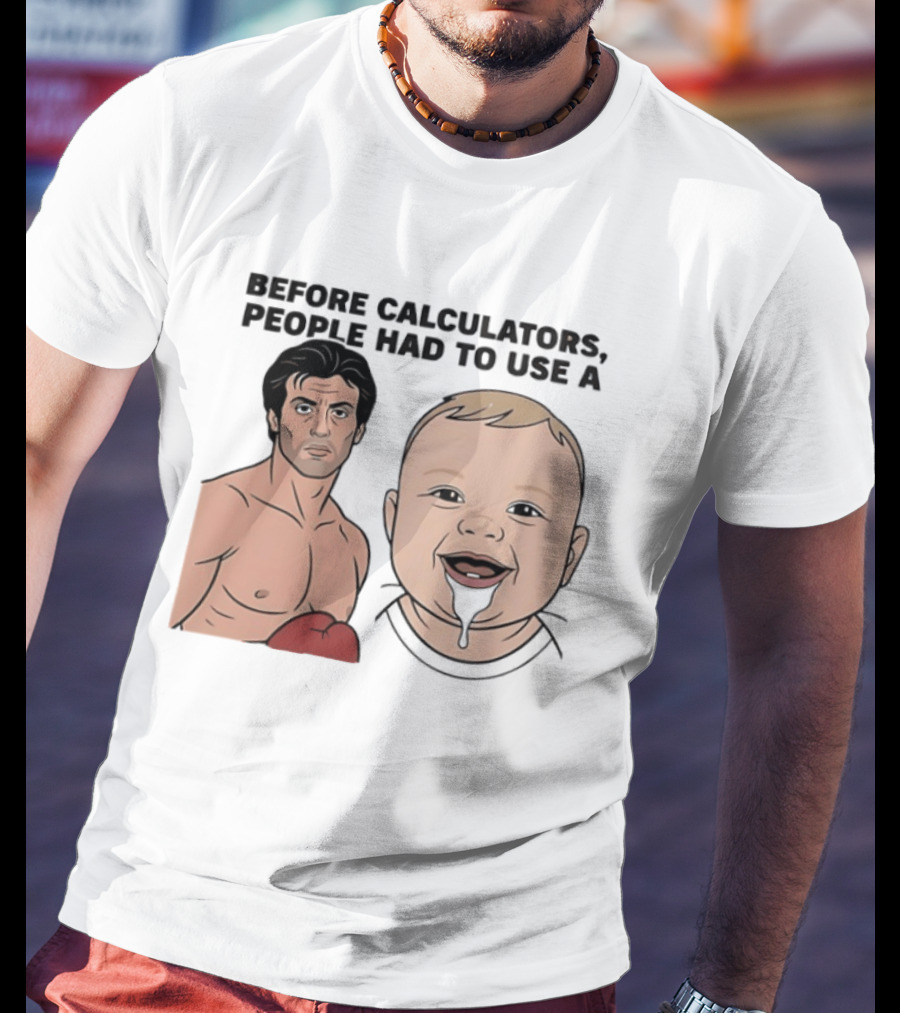Before Calculators People Had To Use A Sylvester Stallone Baby Boxing Humor T-Shirt