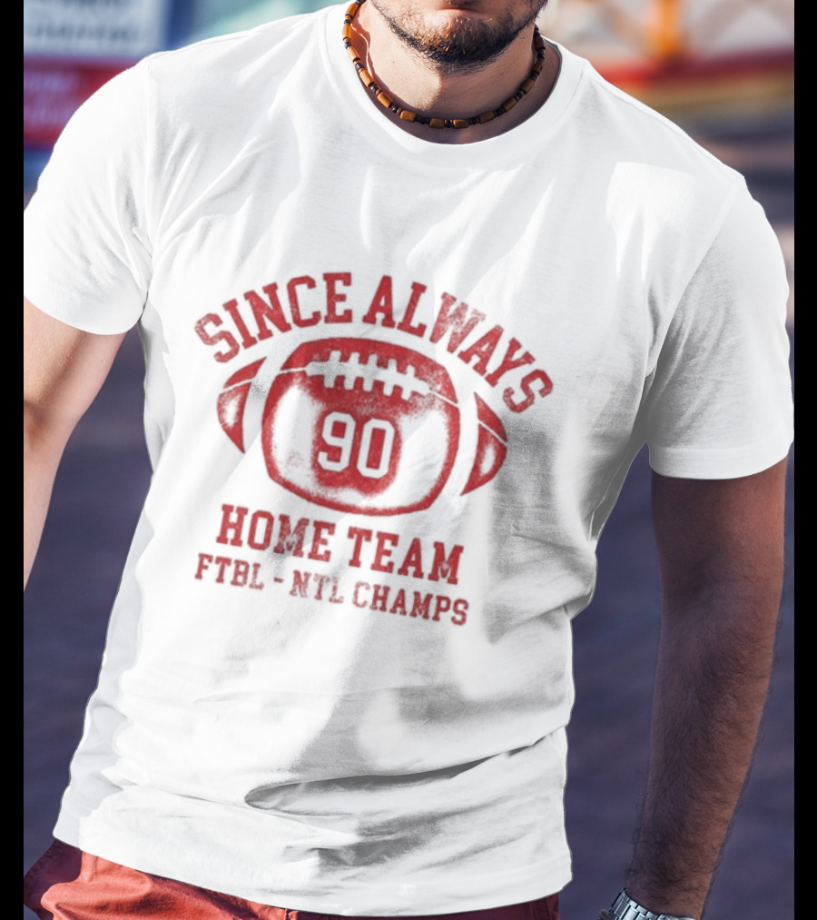 Since Always Home Team Football 90 PYPL NFL Champs T-Shirt