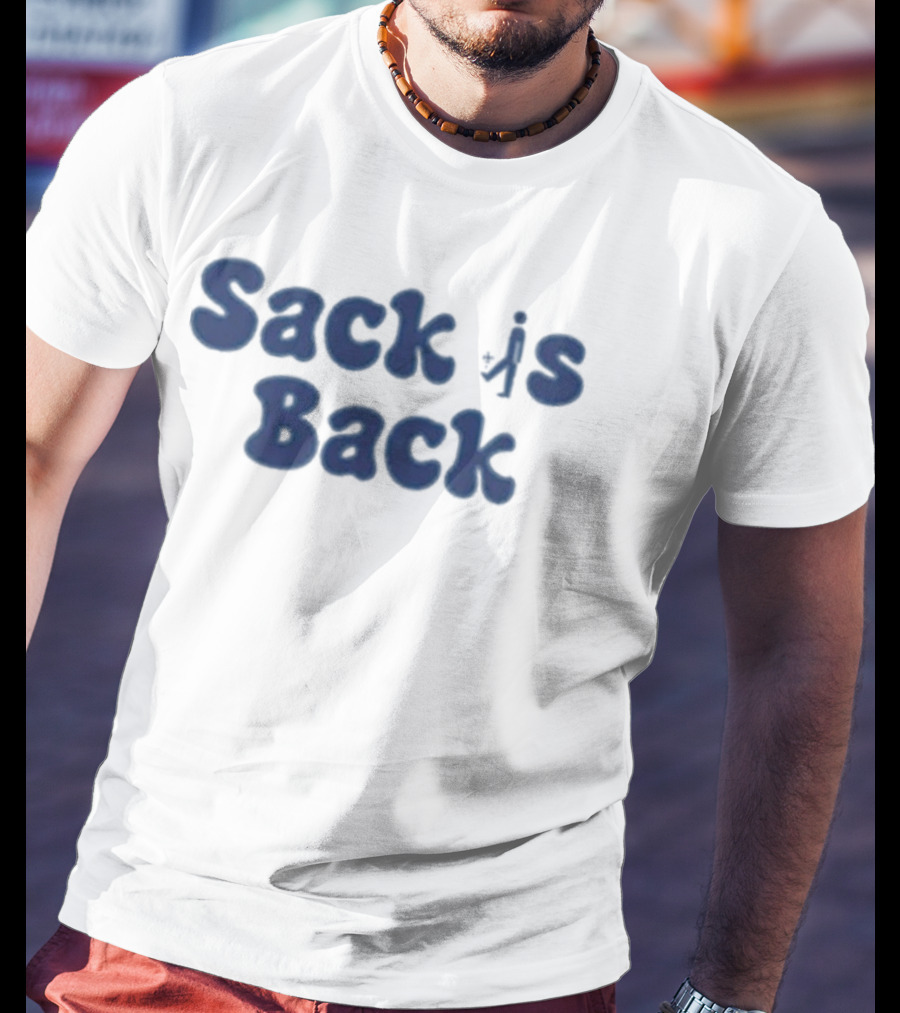 Sack Is Back Sports Fan Favorite Catchphrase T-Shirt