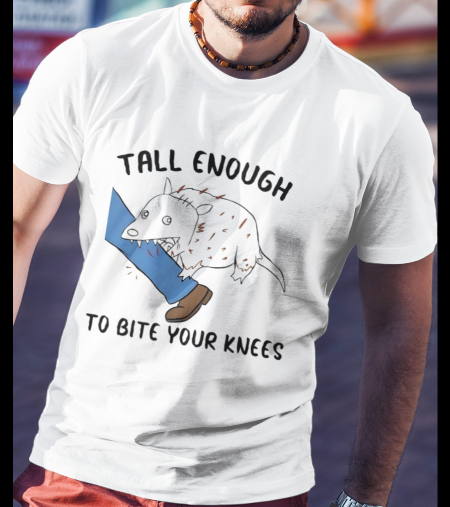 Tall Enough To Bite Your Knees Opossum Joke Featuring Animal Bite T-Shirt