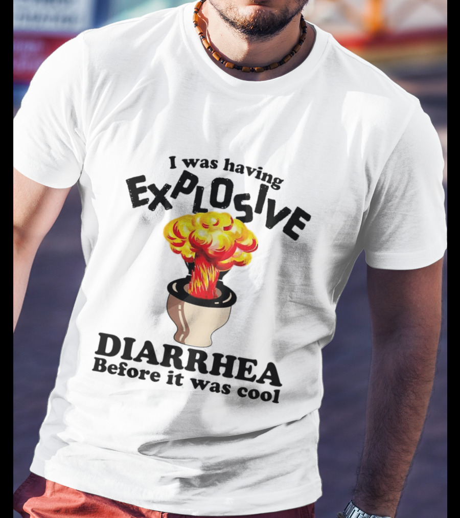 I Was Having Explosive Diarrhea Before It Was Cool Mushroom Cloud Toilet T-Shirt