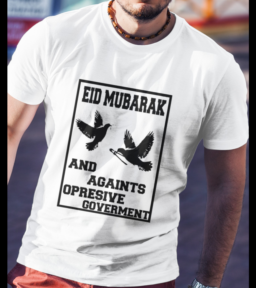 Eid Mubarak Against Opressive Government Birds T-Shirt