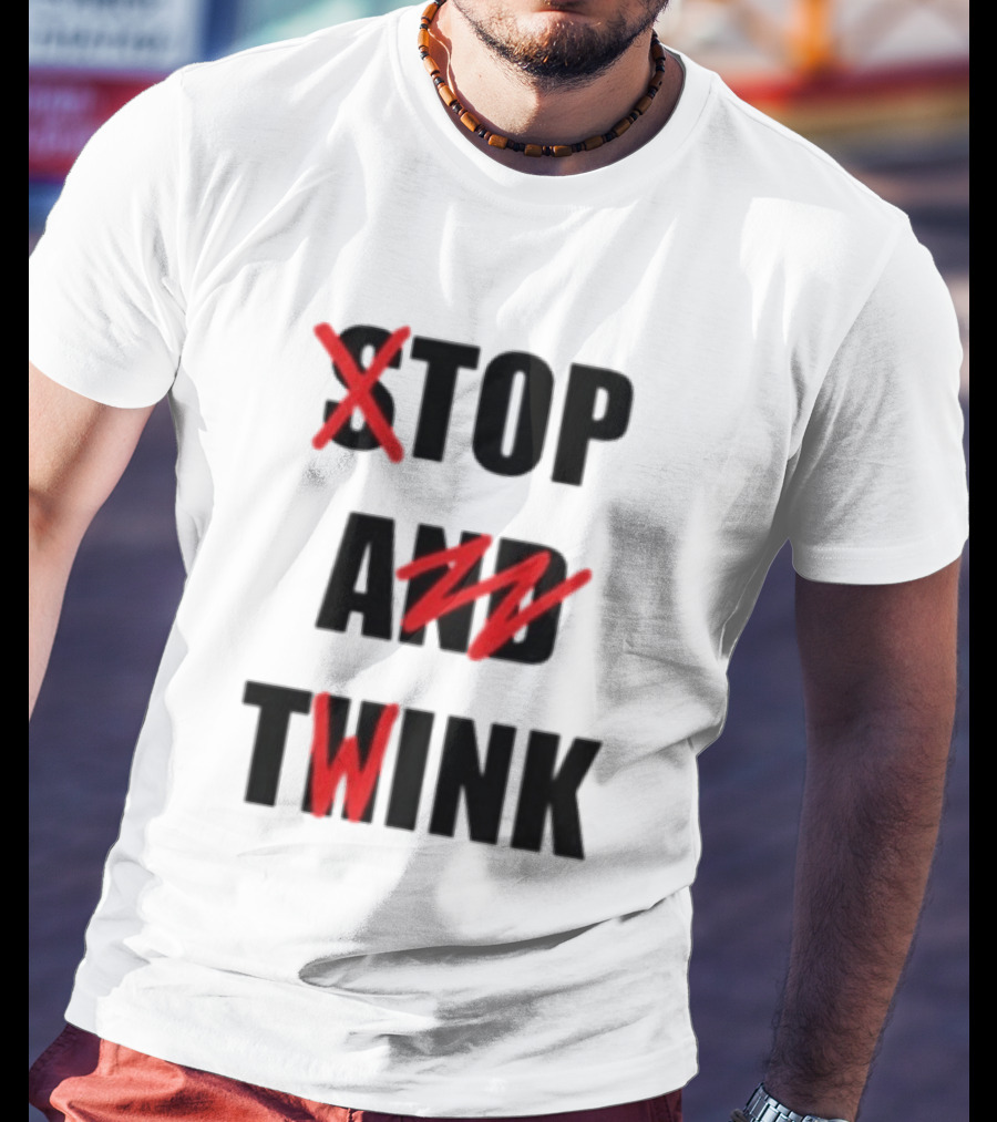 Stop And Twink LGBTQ Gay Pride Empowerment Celebration T-Shirt