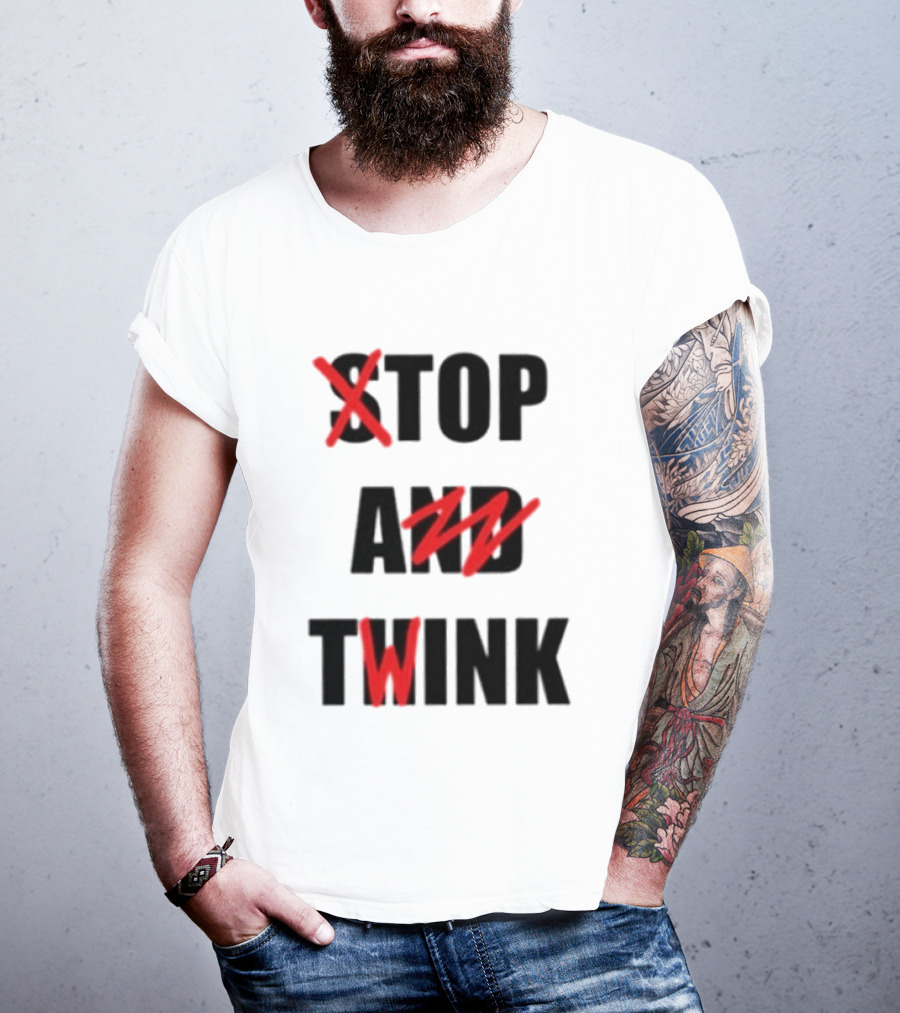 Stop And Twink LGBTQ Gay Pride Empowerment Celebration T-Shirt
