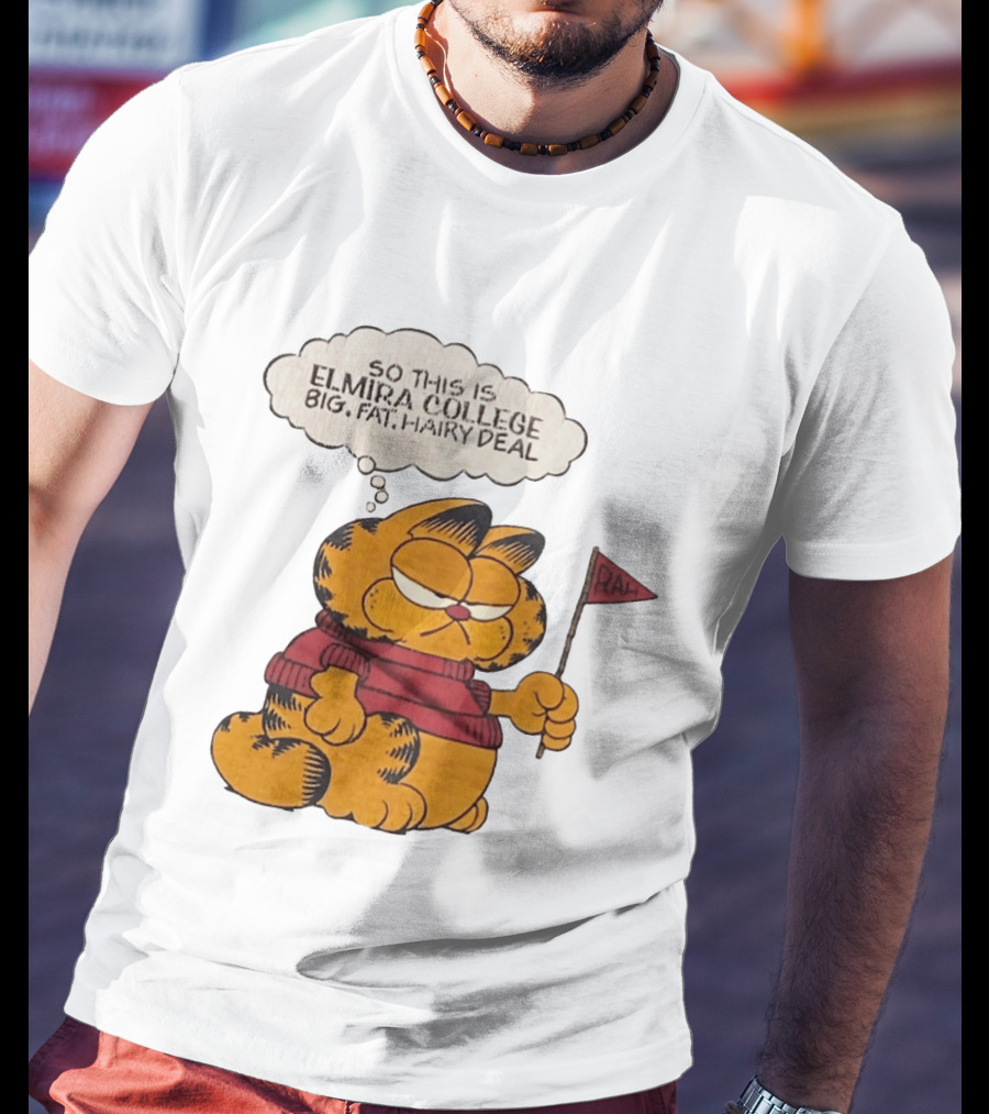 Garfield Elmira College Big Fat Hairy Deal RA Flag T-Shirt