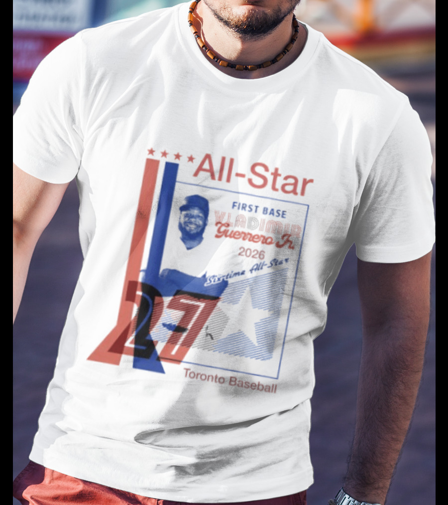 Vladimir Guerrero Jr 2026 First Base Six Time All Star Toronto Baseball T-Shirt