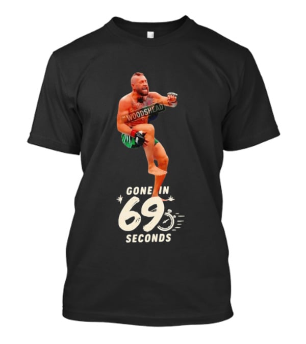 Conor McGregor Gone In 69 Seconds The Woodshed UFC T-Shirt