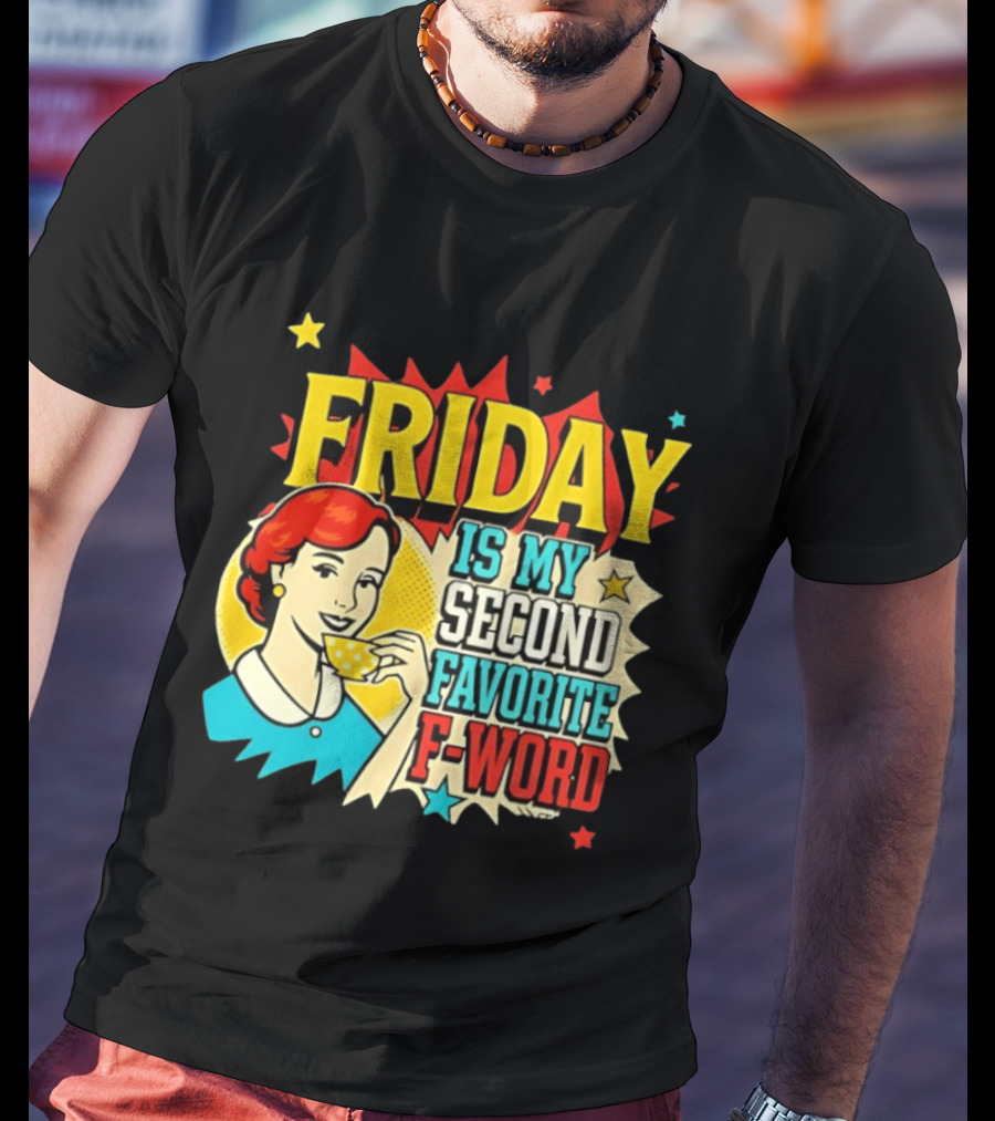 FRIDAY Is My Second Favorite F Word Retro Comic Style Pop T-Shirt