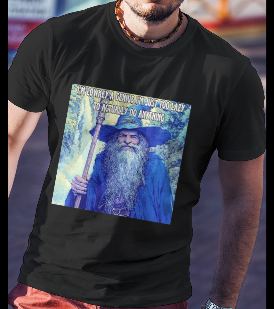 I'm Lowkey A Genius I'm Just Too Lazy To Actually Do Anything Wizard Fantasy Waterfall T-Shirt