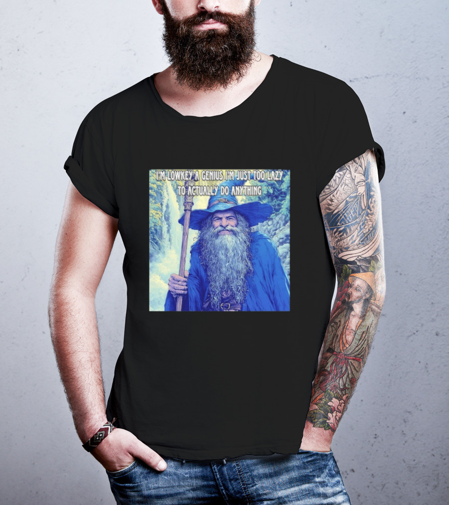I'm Lowkey A Genius I'm Just Too Lazy To Actually Do Anything Wizard Fantasy Waterfall T-Shirt