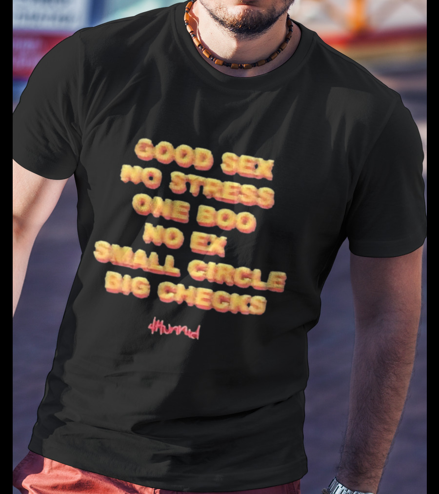 Good Sex No Stress One Boo No Ex Small Circle Big Checks 4hunnid T-Shirt