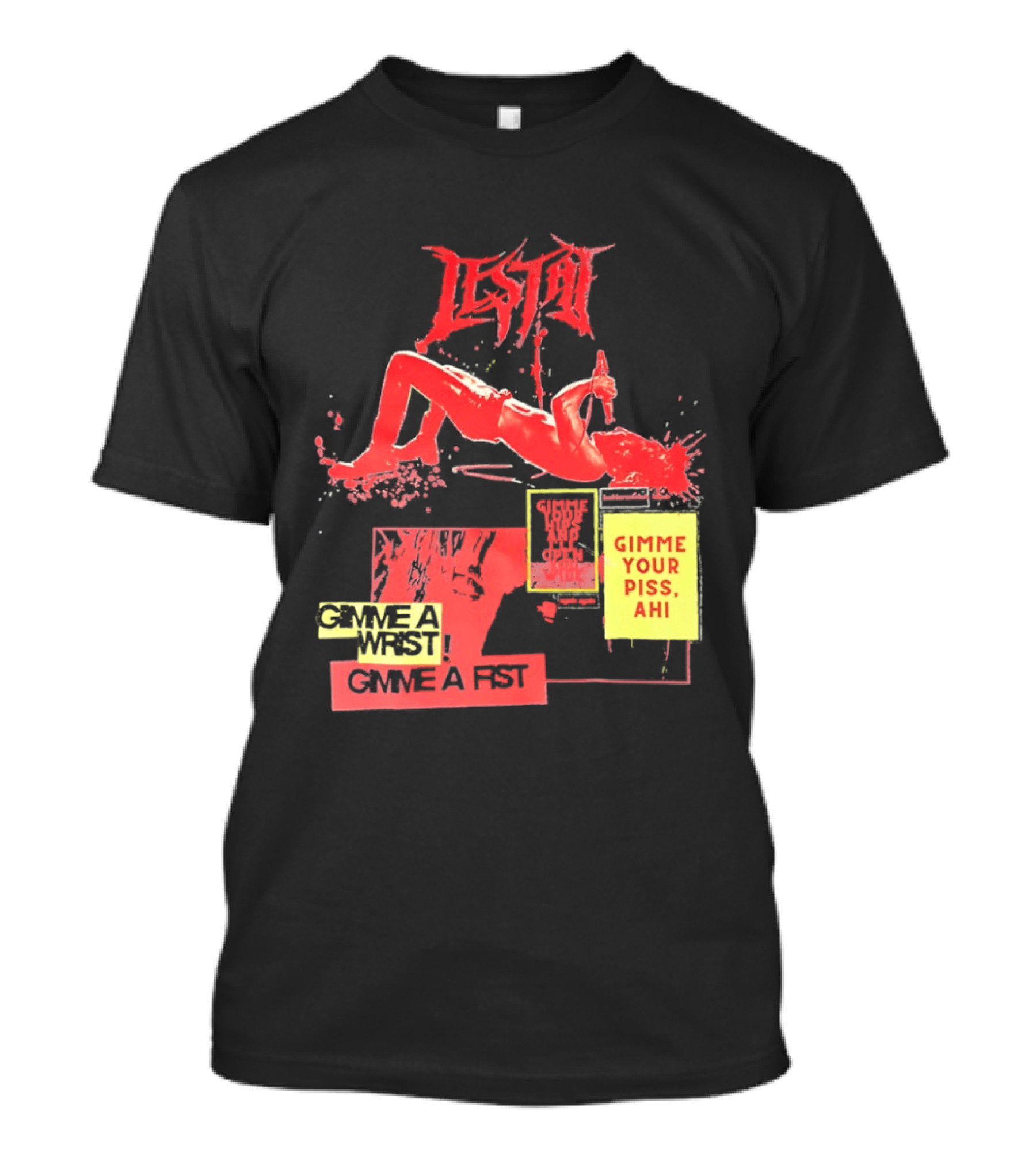 Lestat Gimme A Hips Gimme Your Piss Ahi T-Shirt