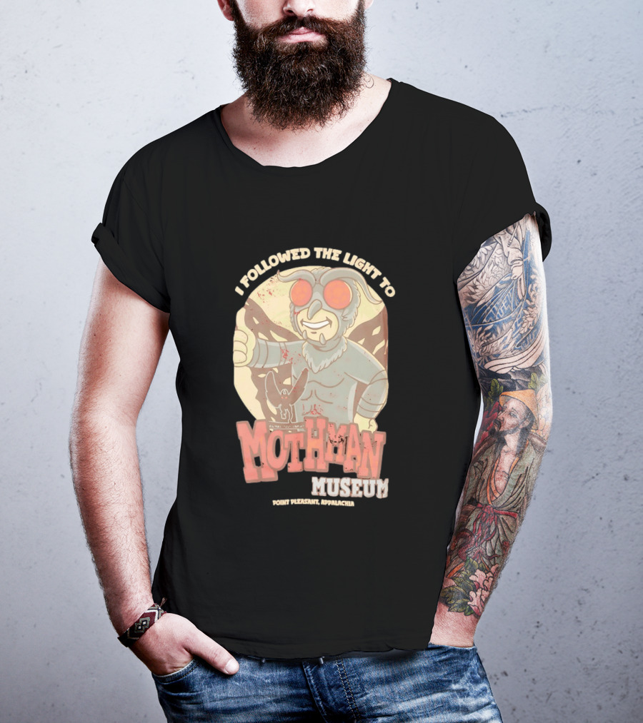 I Followed The Light To Mothman Museum Point Pleasant Appalachia T-Shirt